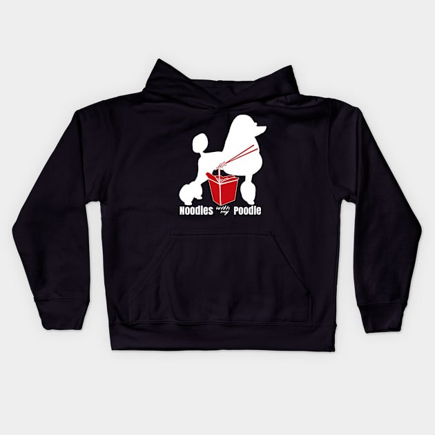 Poodle Noodle Eat Noodles With My Poodle Kids Hoodie by design-lab-berlin